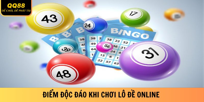 Lô Đề Online QQ88 - Cách Chơi Thú Vị Cơ Hội Thắng Lớn 2 diem-doc-dao-khi-choi-lo-de-online